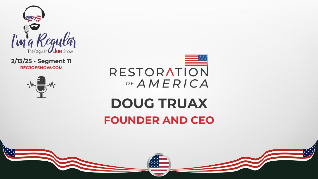Doug Truax on Restoring Election Confidence - The Regular Joe Show