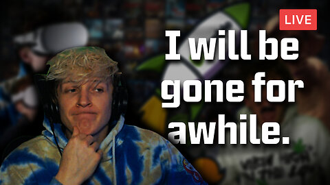 MY LAST STREAM FOR AWHILE :: I WILL MISS YOU GUYS... {18+}