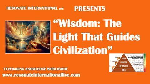 “Wisdom: The Light That Guides Civilization”