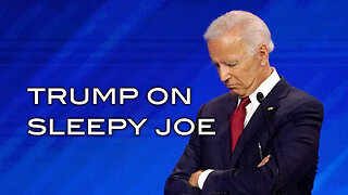 Trump On Sleepy Joe