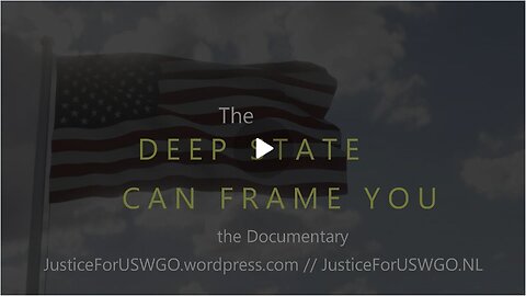 The DEEP STATE can Frame You - the Documentary