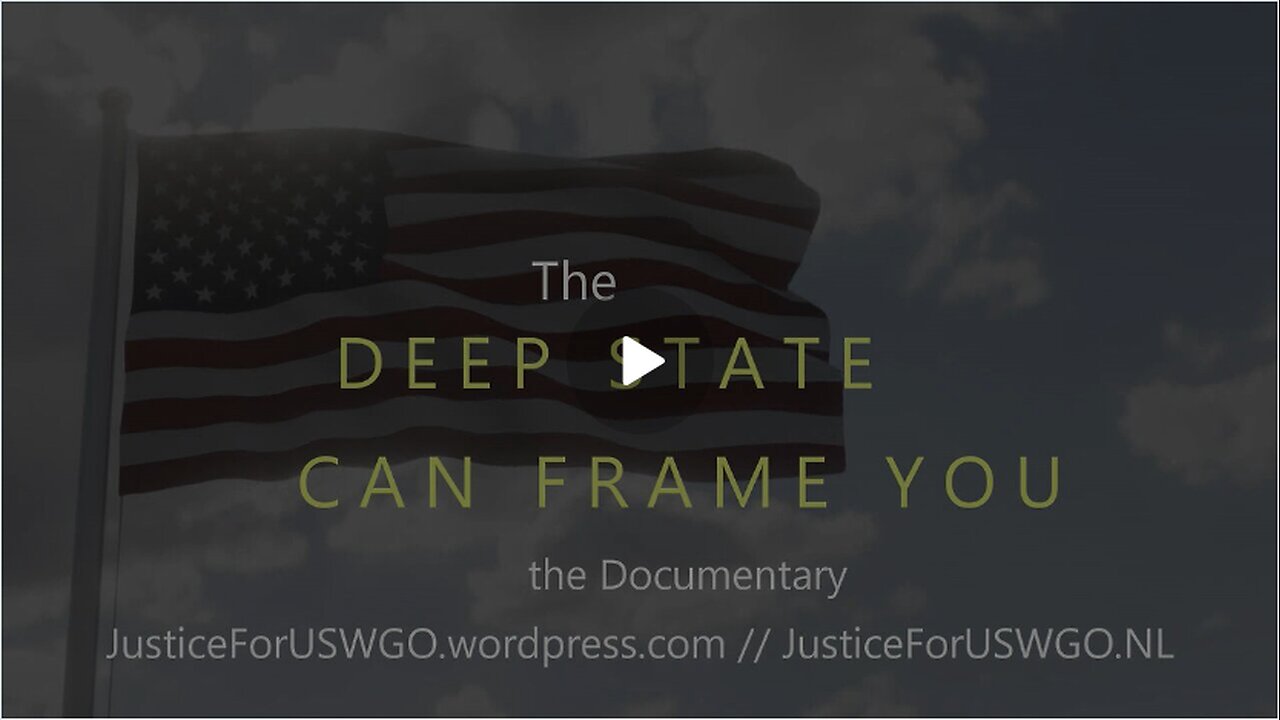 The DEEP STATE can Frame You - the Documentary