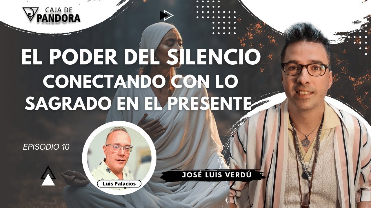 El Poder del Silencio: Conectando con lo Sagrado en el Presente con José Luis Verdú