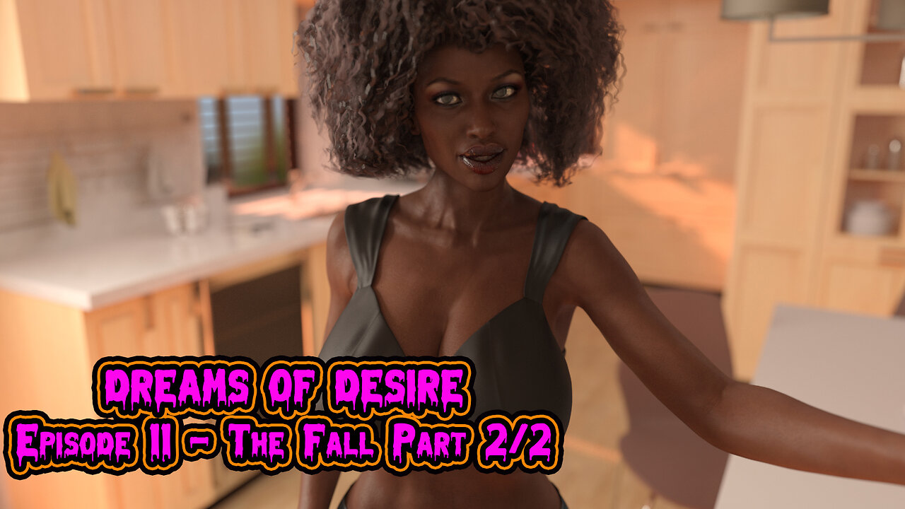 Dreams Of Desire Episode 11 - The Fall - Part 2