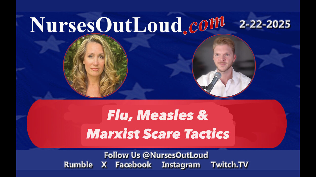 2-22-2025 Flu & Measles & Marxist Scare Tactics