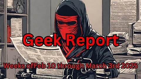 Geek Report march 3 2025