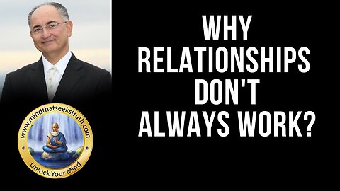 Why relationships don't always work?