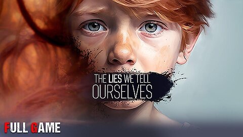 The Lies We Tell Ourselves Full Gameplay