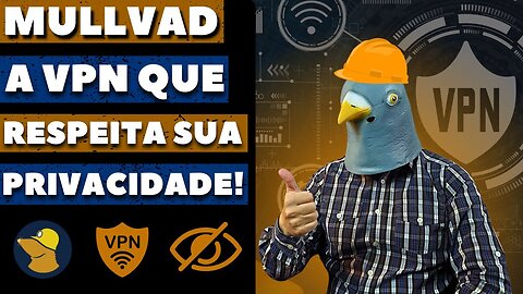 Proteja Sua Privacidade Online: Descubra o Poder da VPN da Mullvad!