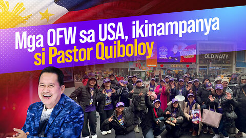 Mga OFW sa USA, ikinampanya si Pastor Quiboloy