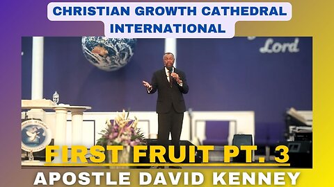 "First Fruit" Pt. 3 | Apostle David Kenney