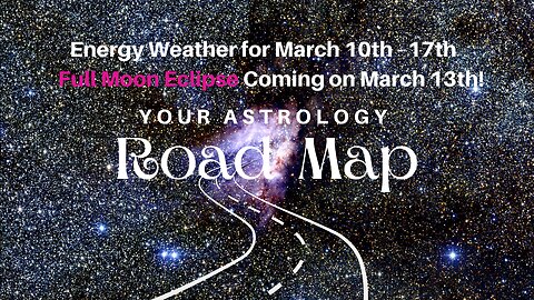 Astrology Weather for the week ahead March 10-17 - Eclipse coming on Thursday!