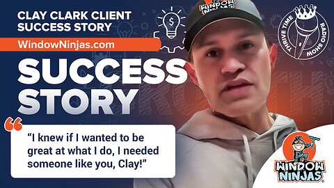 Business Coaching | How to Build a Window Cleaning Empire + "I Knew If I Wanted to Be Great At What I Do, I Needed Someone Like You Clay!" - WindowNinjas.com + Join Eric Trump & Kiyosaki At March 6-7 Workshop