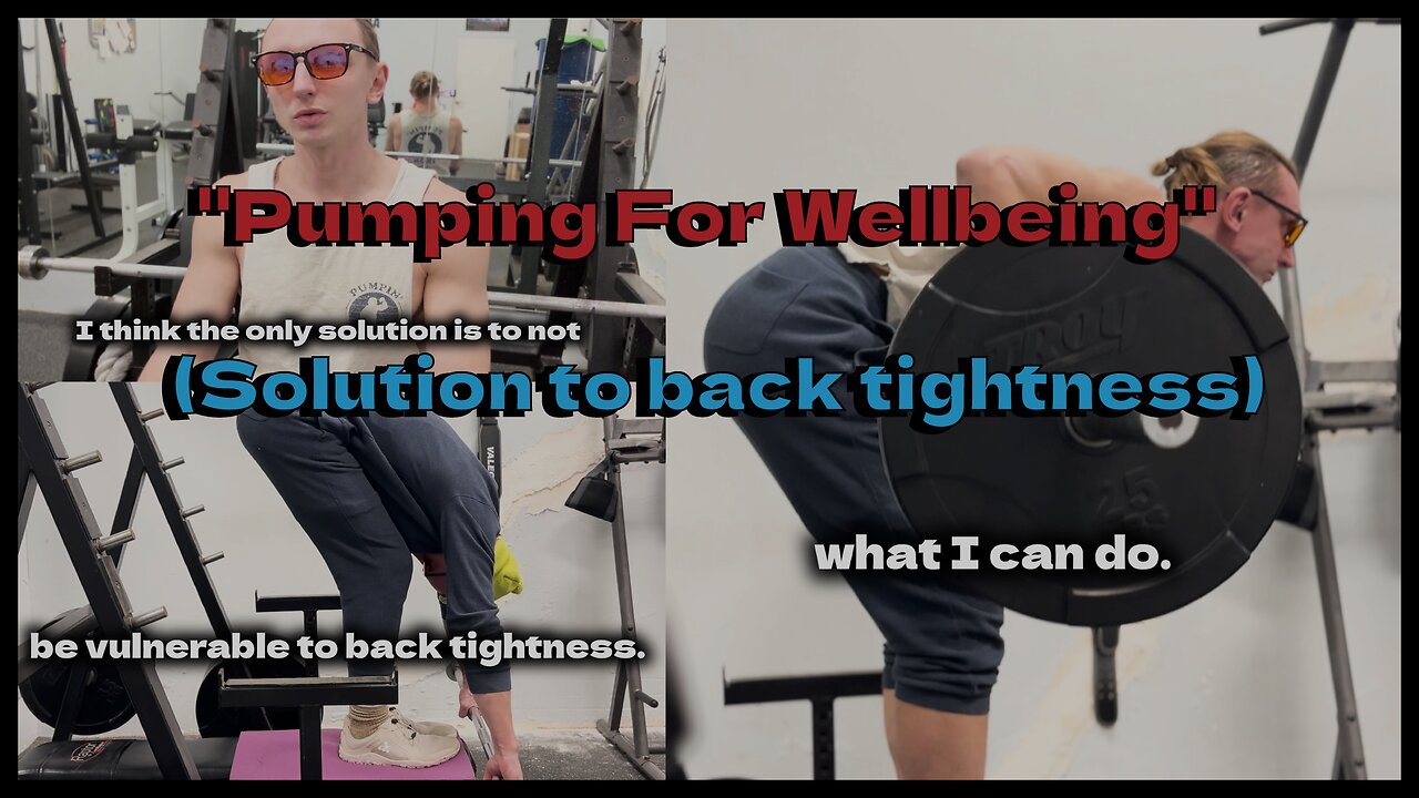 What I can do? (Solution to back tightness) "Pumping For Wellbeing"