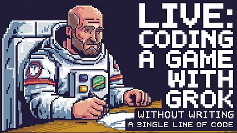 LIVE: Coding A Game With GROK Without Writing A Single Line Of Code