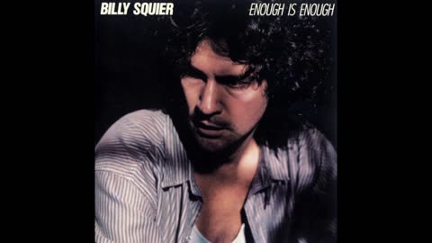 Billy Squier - Enough Is Enough