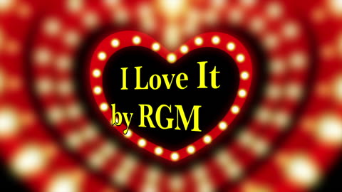 I Love It By RGMusicStudio