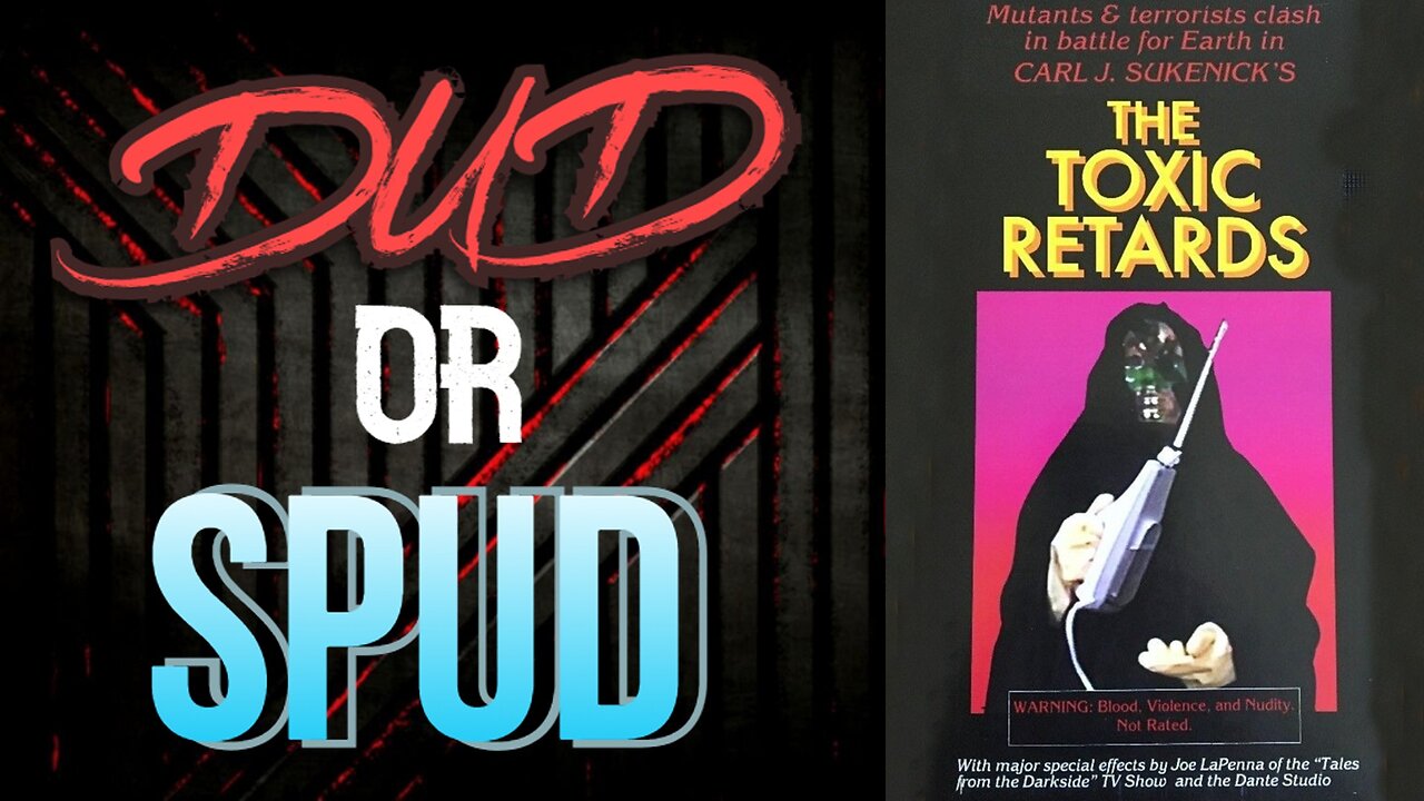 DUD or SPUD - The Toxic Retards | MOVIE REVIEW