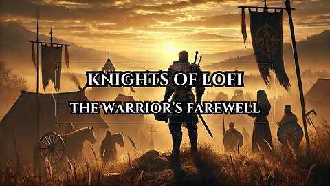 The Warrior’s Farewell 🎵 | Poignant Medieval Ballad with Lyrics | Knights of Lofi