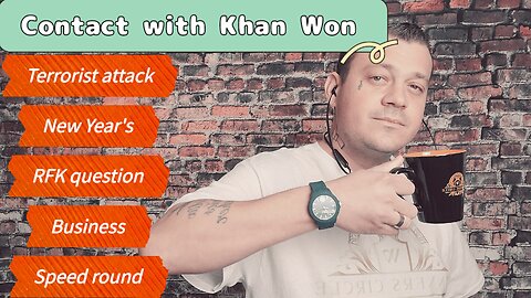 Contact with Khan Won : Terrorist attack, RFK, Speed round + More!