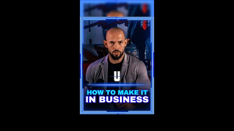 ANDREW TATE : HOW TO MAKE IT IN BUSINESS