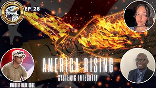 Ep. 28 – America Rising: Systemic Integrity