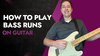 How To Play Bass Runs on Guitar | How To Connect Chords with Bass Runs