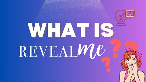 What is Reveal Me? Explore the Ultimate Webcam Platform!