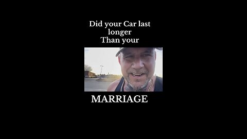 Does ur car last longer than ur marriage