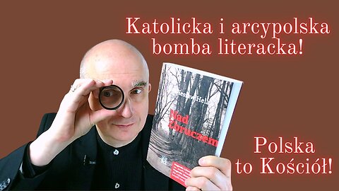 Mówiąc krótko: Katolicka i arcypolska bomba literacka!