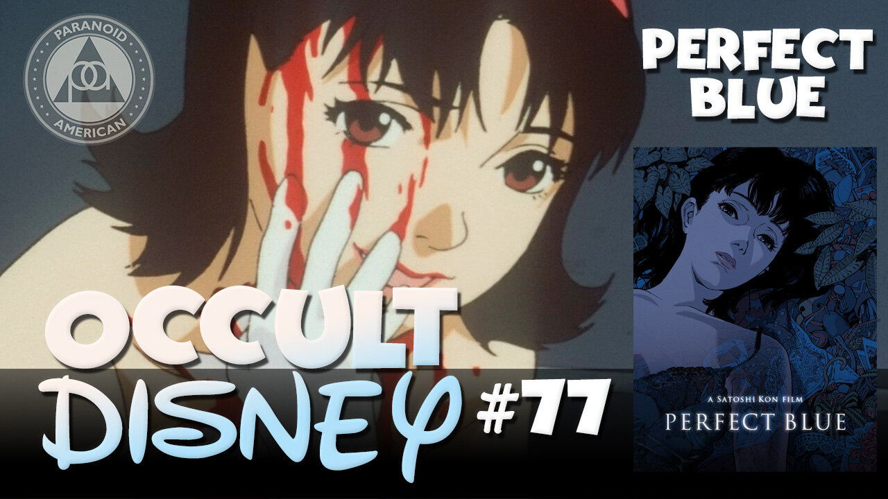 Perfect Blue and Multiple Personalities of Hollywood | Occult Disney 77