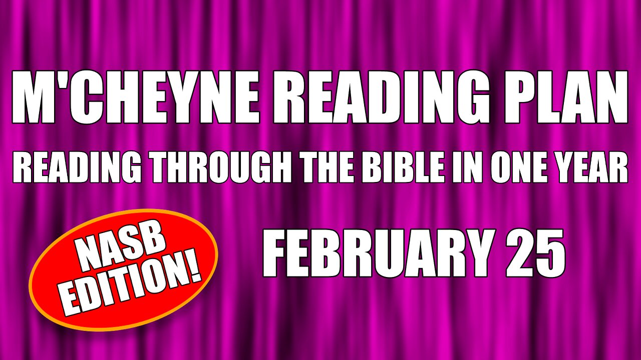 Day 56 - February 25 - Bible in a Year - NASB Edition