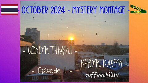 October 2024 - Mystery Montage - Episode 1 - Udon Thani & Khon Kaen - Isan Thailand #montagevideo TV