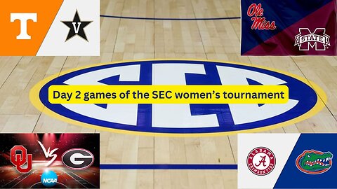 A look at day 2 of the SEC women’s basketball tournament