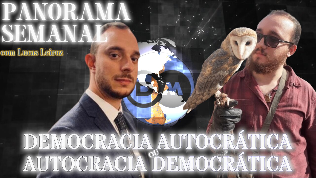 Democracia Autocrática ou Autocracia Democrática - Panorama Semanal com Lucas Leiroz e Andrea Lucidi