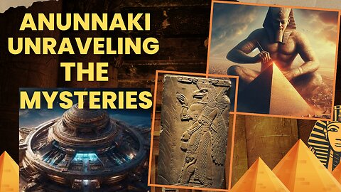 Anunnaki, Anunnaki Unraveling the Mysteries, Ancient Gods,Extraterrestrial Beings, AncientMysteries, MesopotamianMythology, Conspiracy, Conspiracy Theories,