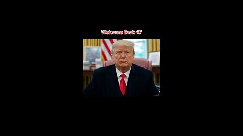 Welcome Back 47 #donaldTrump