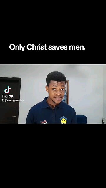 Only Christ saves men.