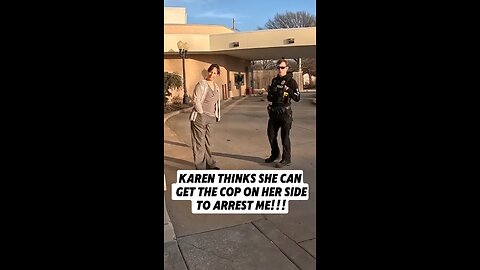 The way KAREN struts up when the cop is there is hilarious