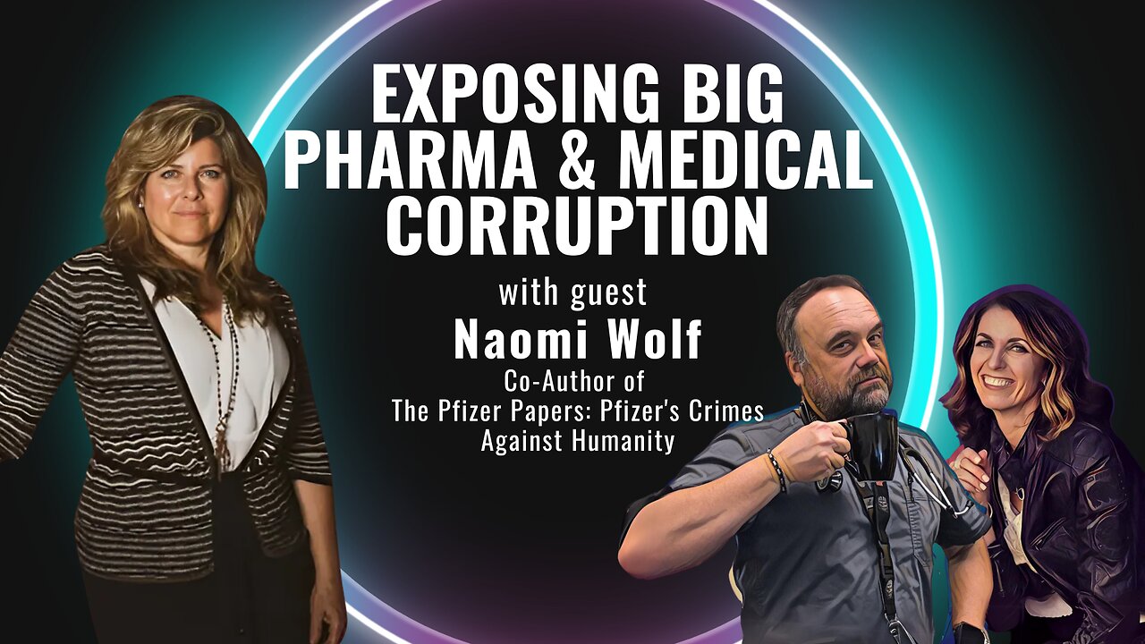 343: Dr. Naomi Wolf Speaks Out: Big Pharma, Censorship, and the Fight for Truth