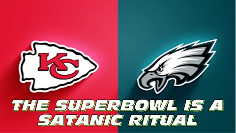THE SUPERBOWL IS A SATANIC RITUAL 
