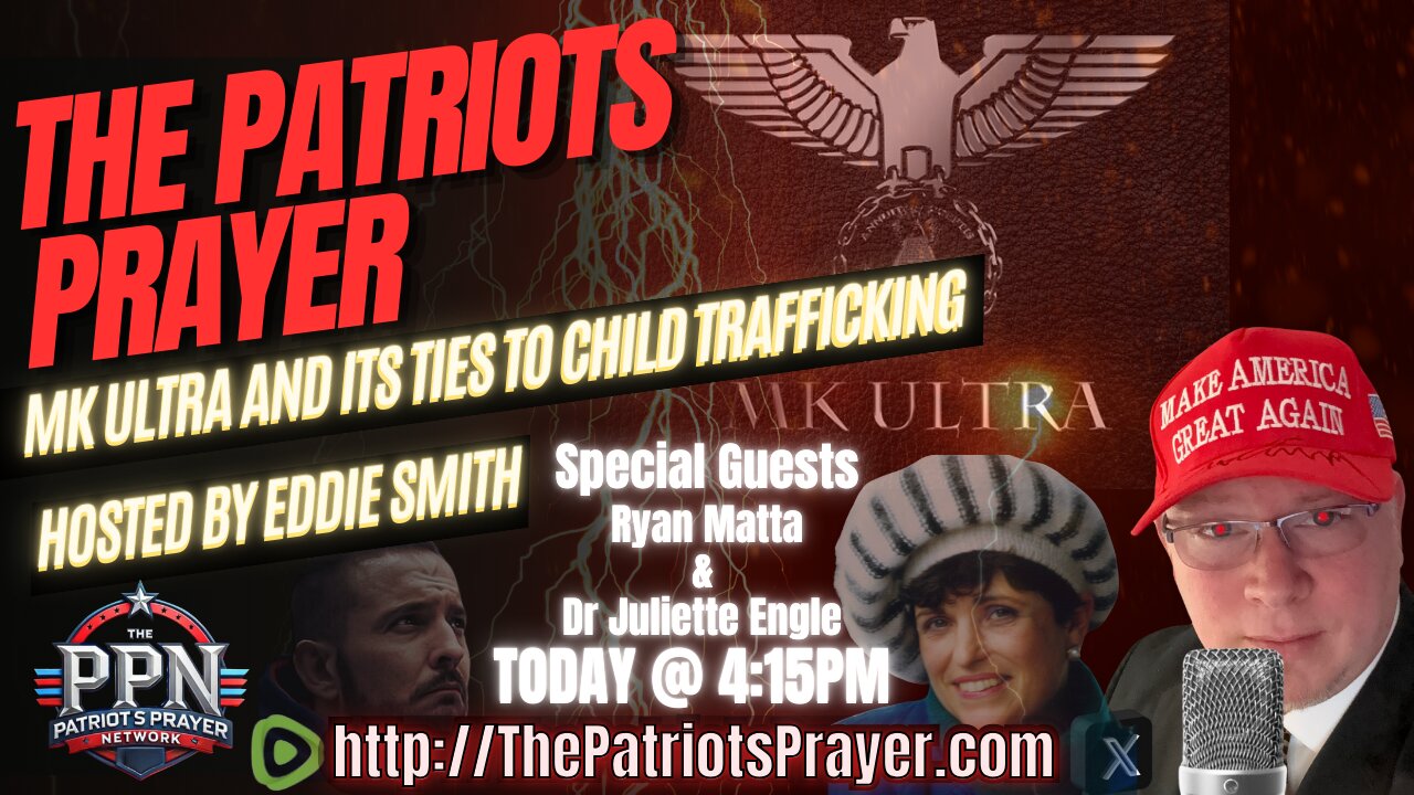 The Patriots Prayer: MK Ultra and its Ties to MK Ultra W/Guests Ryan Matta & Dr Juliette Engel