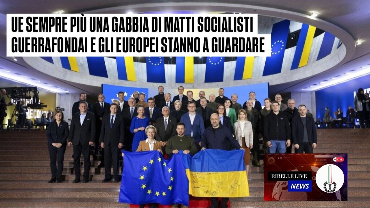 UE SEMPRE PIÙ UNA GABBIA DI MATTI SOCIALISTI GUERRAFONDAI E GLI EUROPEI STANNO A GUARDARE