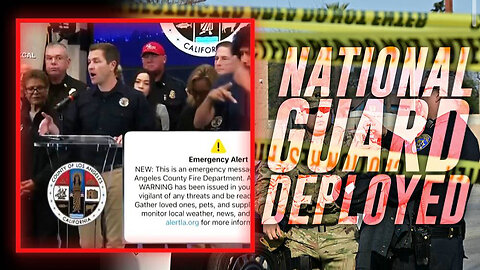 L.A. Firestorm UPDATE: National Guard Deployed To Stop Looting And "Assist" Fire Department As Democrat Leaders Claim To Have Lost Control Of Emergency Alert System!