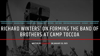 Richard Winters' On Forming The Band Of Brothers At Toccoa