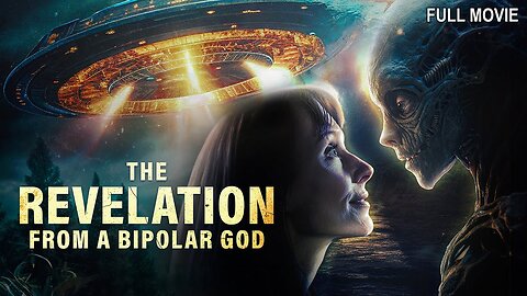 The Revelation from a Bipolar God | Full Aliens Documentary