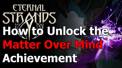 Eternal Strands Matter Over Mind Achievement & Trophy Guide - Defeat an Arkon without a Weapon