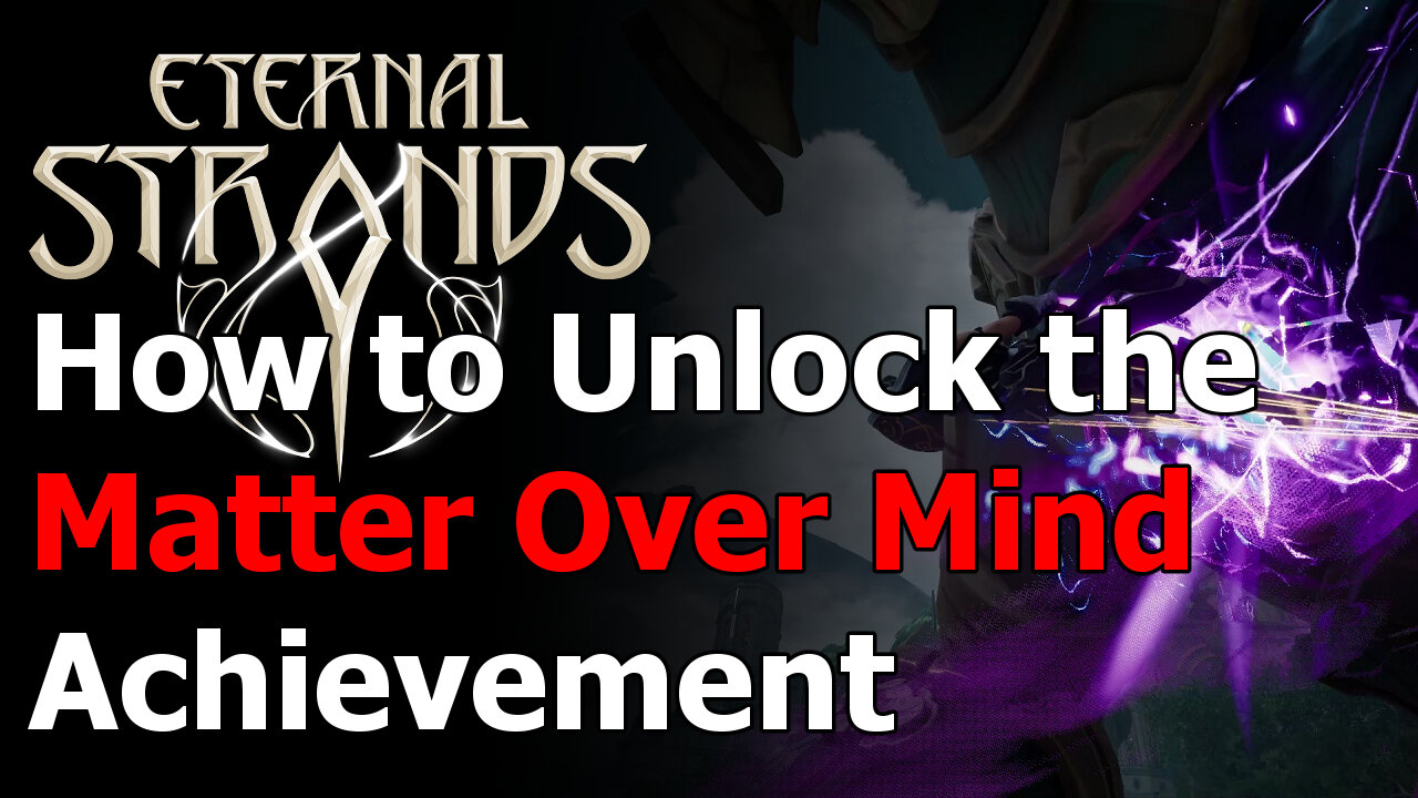 Eternal Strands Matter Over Mind Achievement & Trophy Guide - Defeat an Arkon without a Weapon