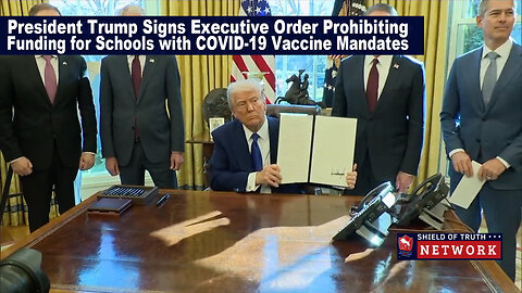 President Trump Signs Executive Order Prohibiting Funding for Schools with COVID-19 Vaccine Mandates