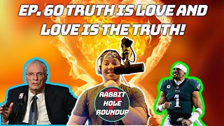 Rabbit Hole Roundup 60: TRUTH IS LOVE AND LOVE IS THE TRUTH!| Hubie Brown Lesson, Jalen Hurts Speech